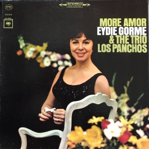 EYDIE GORME &amp; THE TRIO LOS PANCHOS - MORE AMOR (SPANISH SONGS)