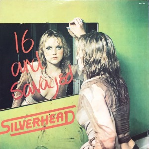SILVERHEAD - 16 and Savaged (&quot;1973 MCA Glam Rock EXPORT ONLY. FOR SALE&quot;)