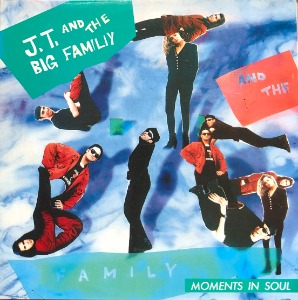 J.T. And The Big Family - Moments In Soul