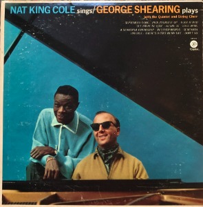 NAT KING COLE Sings / GEORGE SHEARING Plays (&quot;Capitol SM-1675&quot;)
