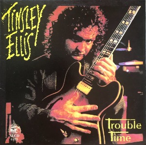 TINSLEY ELLIS - TROUBLE TIME