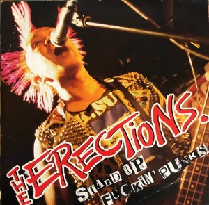 The Erections – Stand Up Fuckin&#039; Punks (7인지 EP/33 RPM) &quot;Japan Punk Rock&quot;