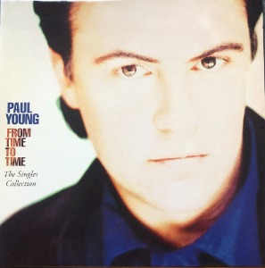 PAUL YOUNG - FROM TIME TO TIME/THE SINGLES COLLECTION