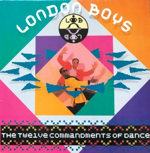 LONDON BOYS - THE TWELVE COMMANDMENTS OF DANCE