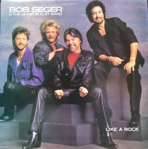 BOB SEGER &amp; THE SILVER BULLET BAND - LIKE A ROCK
