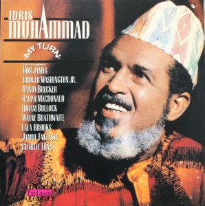 IDRIS MUHAMMAD - MY TURN / feat. BOB JAMES,GROVER WASHINGTON,JR....