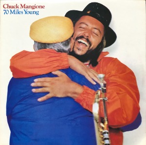 CHUCK MANGIONE - 70 Miles Young