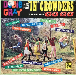 DOBIE GRAY - Sings For &quot;In&quot; Crowders That Go &quot;Go-Go&quot; (&quot;65 US  Charger MONO CHR-M-2002 / Soul Funk&quot;)