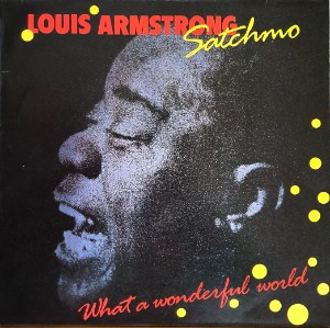 LOUIS ARMSTRONG - WHAT A WONDERFUL WORLD / SATCHMO