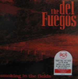 THE DEL FUEGOS - Smoking in the Fields