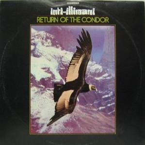 Inti-Illimani - Return of The Condor