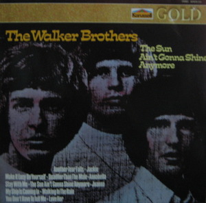 WALKER BROTHERS - The Sun Ain&#039;t Gonna Shine Anymore