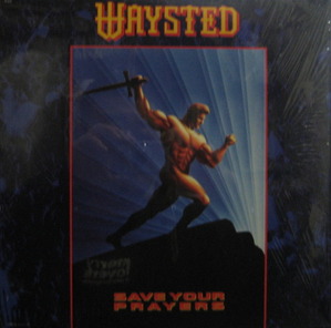 WAYSTED - SAVE YOUR PRAYERS 
