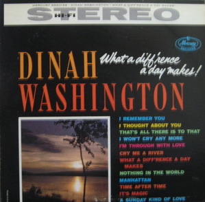 DINAH WASHINGTON - WHAT A DIFF&#039;RENCE A DAY MAKES! 