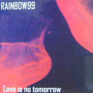 RAINBOW99 (레인보우99) - LOVE IS NO TOMORROW (Digipack/CD)