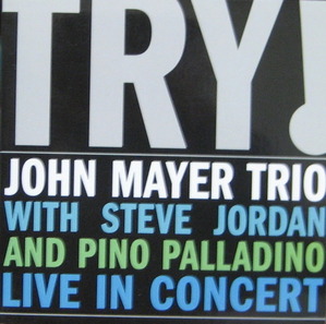 JOHN MAYER TRIO - TRY ! (Digipack/CD) &quot;Promotional Only&quot;