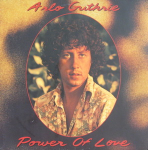 ARLO GUTHRIE - POWER OF LOVE
