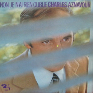 CHARLES AZNAVOUR - NON JE N&#039;AI RIEN OUBLIE 