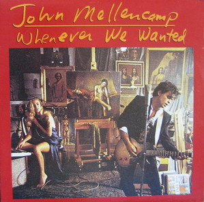 JOHN COUGAR MELLENCAMP - WHENEVER WE WANTED (SAMPLE RECORD)