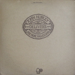 JOHN HURLEY - Delivers One More Hallelujah 
