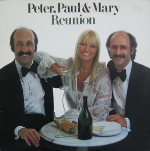 PETER, PAUL AND MARY - REUNION