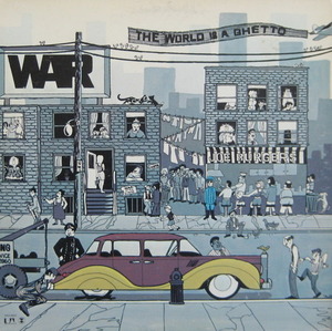 WAR - The World Is a Ghetto 