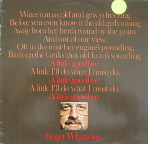 ROGER WHITTAKER - A LITTLE GOODBYE 