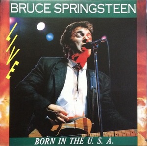 BRUCE SPRINGSTEEN - Born In The U.S.A./LIVE
