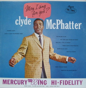 CLYDE MCPHATTER - MAY I SING FOR YOU?