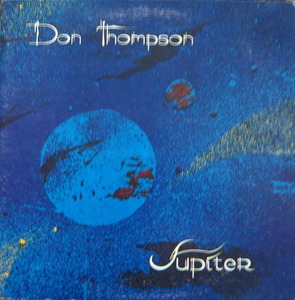 DON THOMPSON - Jupiter (&quot;Original 1975 private press folk rock album with psych and prog&quot;)