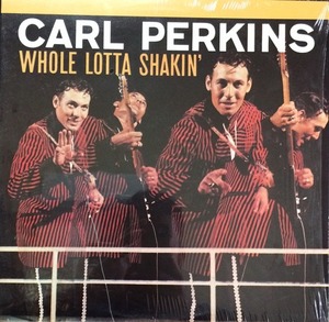CARL PERKINS - Whole Lotta Shakin