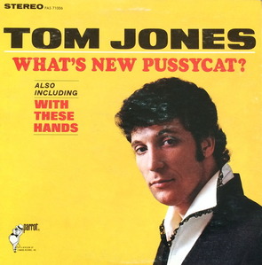 TOM JONES - WHAT’S NEW PUSSYCAT?