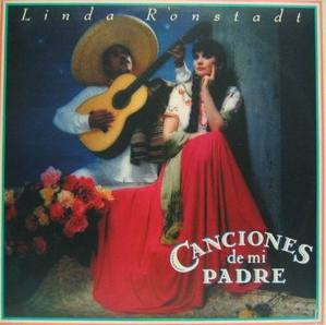 LINDA RONSTADT - Canciones de mi Padre
