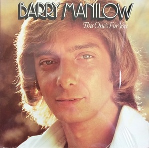 BARRY MANILOW - THIS ONE&#039;S FOR YOU