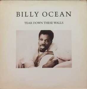 BILLY OCEAN - TEAR DOWN THESE WALLS