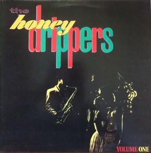 HONEY DRIPPERS - THE HONEY DRIPPERS VOL.1
