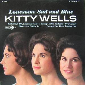 KITTY WELLS - Lonesome Sad And Blue