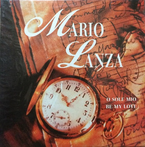 MARIO LANZA - O SOLE MIO/BE MY LOVE (미개봉)