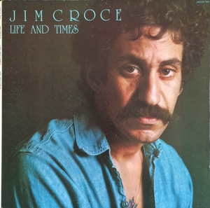 JIM CROCE - LIFE AND TIMES