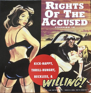 Rights of the Accused - Kick Happy, Thrill Hungry, Reckless &amp; Willing (Punk/HARD CORE)
