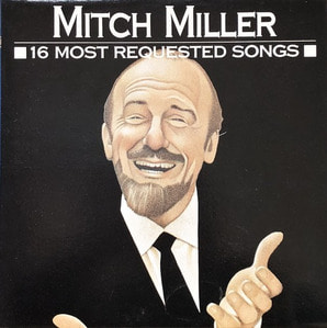 MITCH MILLER - 16 MOST REQUESTED SONGS