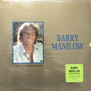 BARRY MANILOW - Ships/Copacabana/Mandy (미개봉)