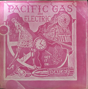Pacific Gas &amp; Electric - Get It On (해적판)