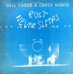 NEIL YOUNG &amp; CRAZY HORESE - RUST NEVER SLEEPS (해적판)