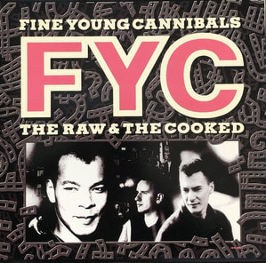 FINE YOUNG CANNIBALS - THE RAW &amp; THE COOKED
