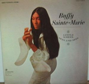 BUFFY SAINTE-MARIE - Little WHeel Spin And Spin