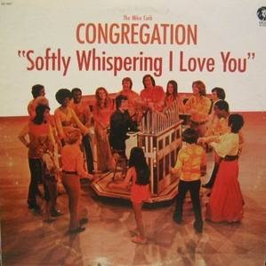 CONGREGATION - Softly Whispering I Love You