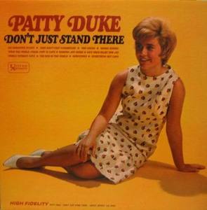 PATTY DUKE - Don,t Just Stand There