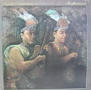 LOS INDIOS TABAJARAS - Masterpieces