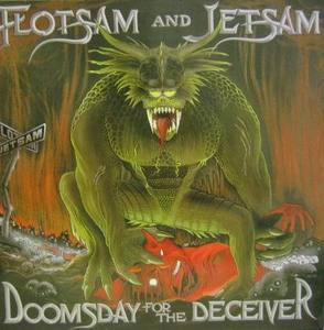 FLOTSAM and JETSAM - Doomsday For The Deceiver